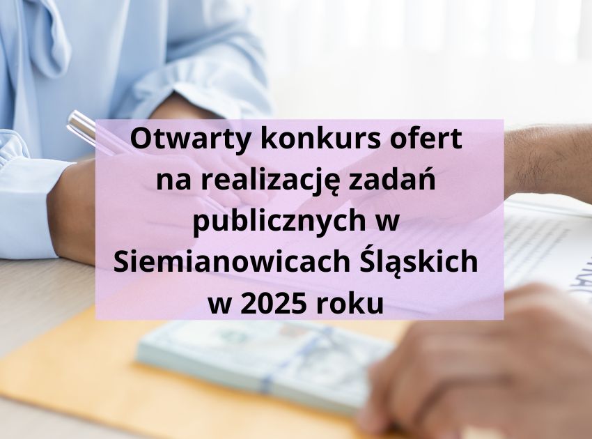 Otwarty konkurs ofert na realizację zadań publicznych w Siemianowicach Śląskich w 2025 roku