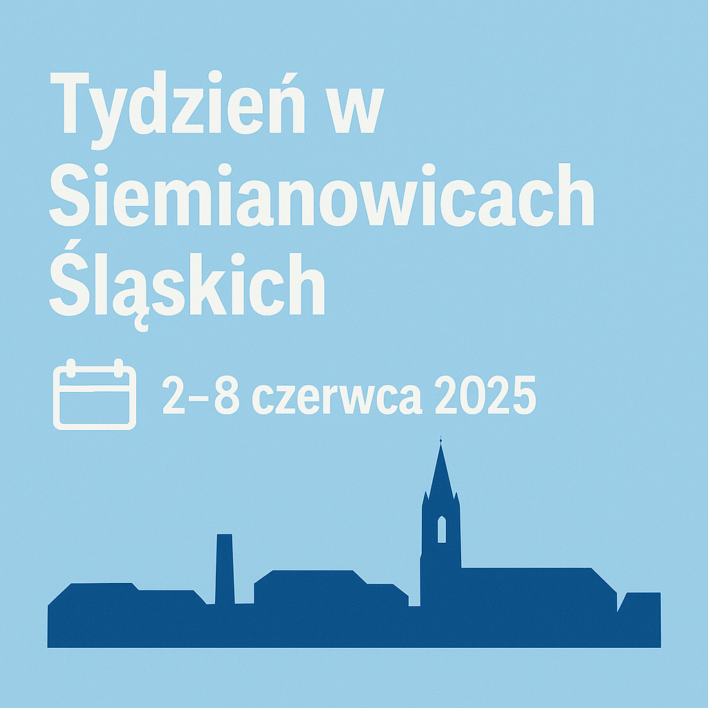 Siemianowice 2-8 czerwca 2025 Podsumowanie Tygodnia