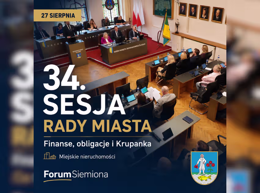 34. sesja Rady Miasta Siemianowice – 27 sierpnia. Finanse, obligacje i plan przy Krupanka 2 34. sesja Rady Miasta Siemianowice – 27 sierpnia 2026